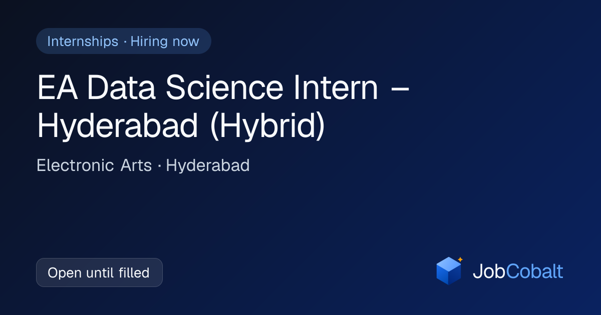 EA Data Science Intern – Hyderabad (Hybrid) | JobCobalt